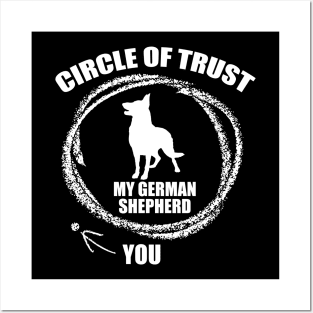 My Circle of Trust includes my German Shepherd and not you Posters and Art